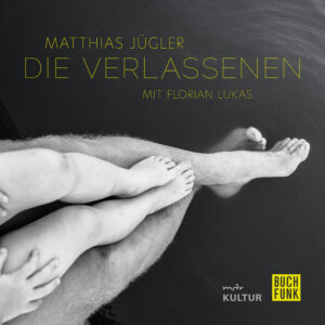 Matthias Jügler - Die Verlassenen